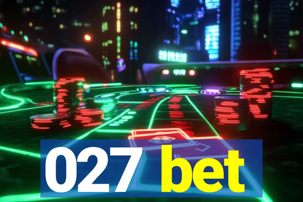 027 bet